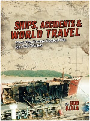 cover image of SHIPS, ACCIDENTS & WORLD TRAVEL